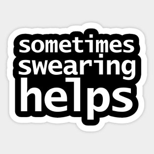 Sometimes Swearing Helps Funny Typography Sticker